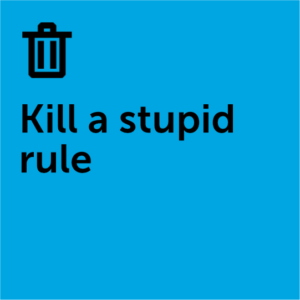 Kill a stupid rule Method